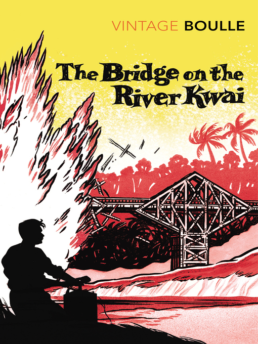 Title details for The Bridge on the River Kwai by Pierre Boulle - Available